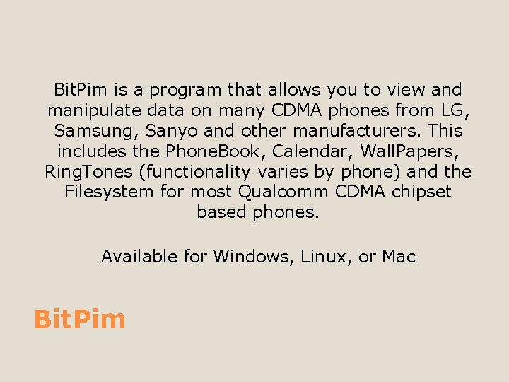 Bit. Pim is a program that allows you to view and manipulate data on