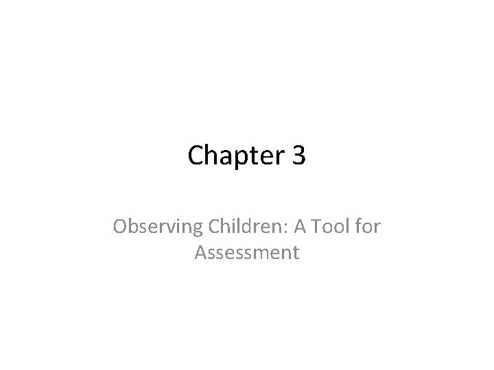 Chapter 3 Observing Children: A Tool for Assessment 