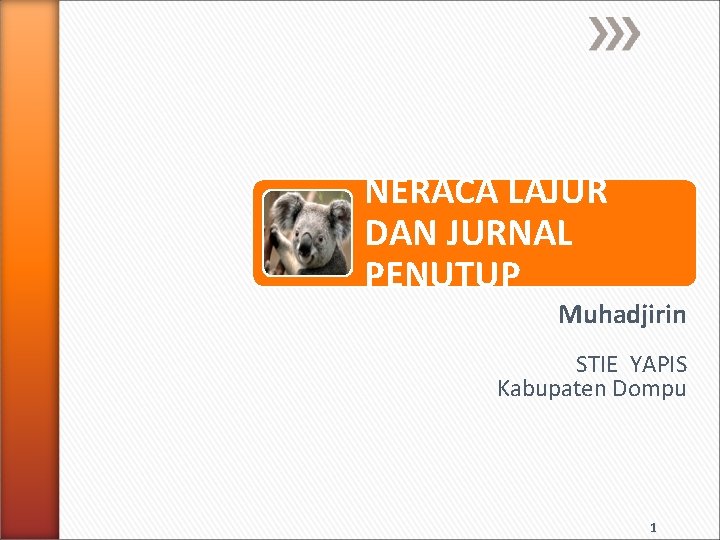 NERACA LAJUR DAN JURNAL PENUTUP Muhadjirin STIE YAPIS Kabupaten Dompu 1 