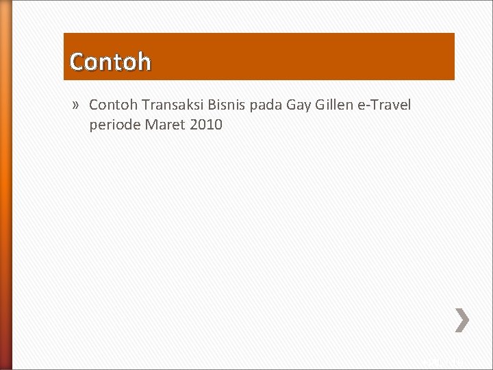 Contoh » Contoh Transaksi Bisnis pada Gay Gillen e-Travel periode Maret 2010 HAL :