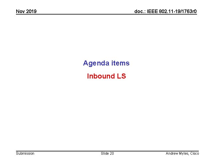 Nov 2019 doc. : IEEE 802. 11 -19/1763 r 0 Agenda items Inbound LS