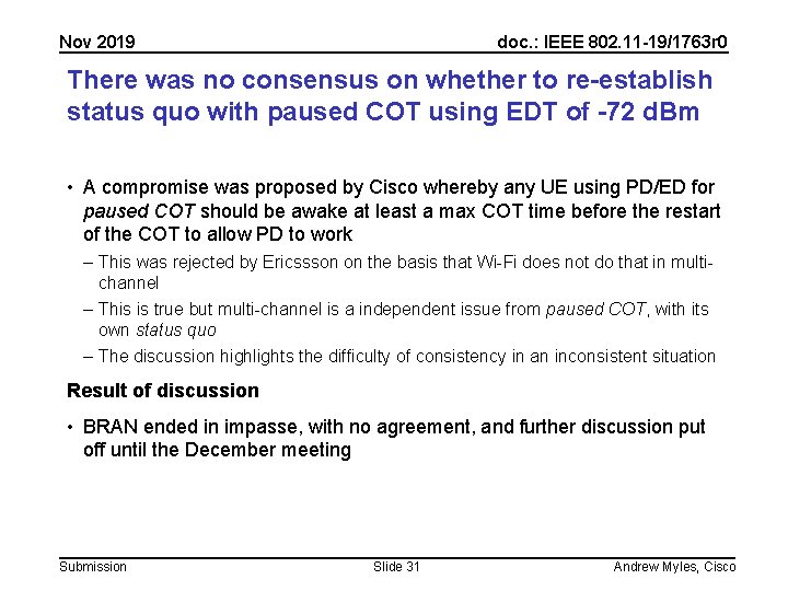 Nov 2019 doc. : IEEE 802. 11 -19/1763 r 0 There was no consensus Nov 2019 doc. : IEEE 802. 11 -19/1763 r 0 There was no consensus