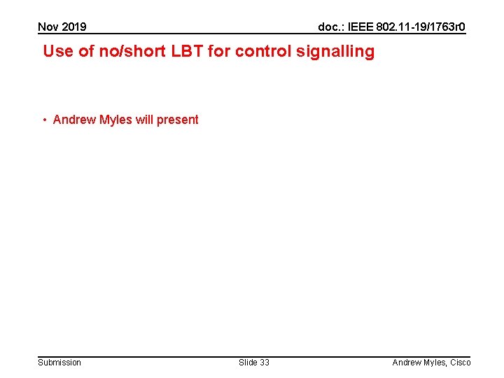 Nov 2019 doc. : IEEE 802. 11 -19/1763 r 0 Use of no/short LBT