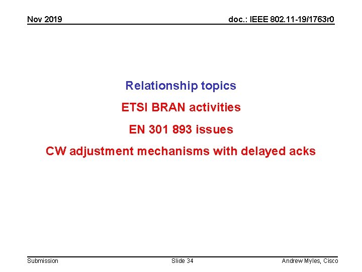 Nov 2019 doc. : IEEE 802. 11 -19/1763 r 0 Relationship topics ETSI BRAN Nov 2019 doc. : IEEE 802. 11 -19/1763 r 0 Relationship topics ETSI BRAN