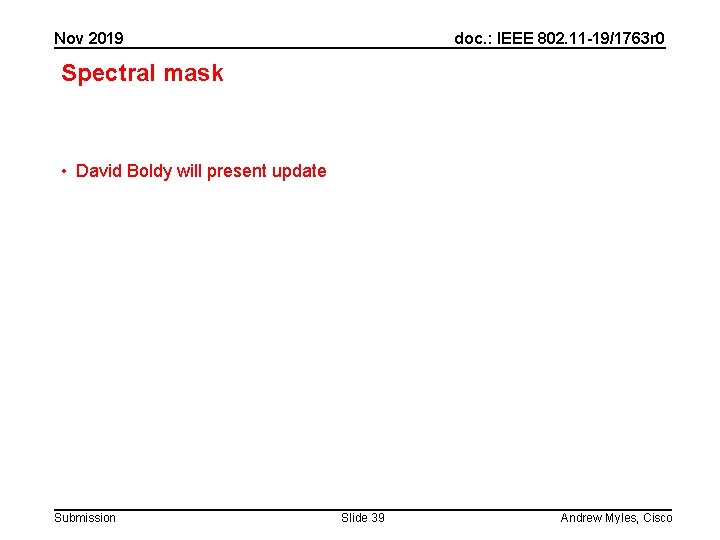 Nov 2019 doc. : IEEE 802. 11 -19/1763 r 0 Spectral mask • David Nov 2019 doc. : IEEE 802. 11 -19/1763 r 0 Spectral mask • David