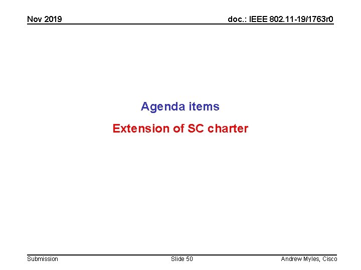 Nov 2019 doc. : IEEE 802. 11 -19/1763 r 0 Agenda items Extension of