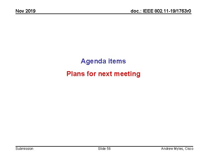 Nov 2019 doc. : IEEE 802. 11 -19/1763 r 0 Agenda items Plans for