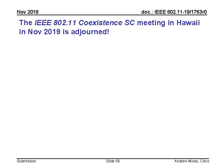Nov 2019 doc. : IEEE 802. 11 -19/1763 r 0 The IEEE 802. 11 Nov 2019 doc. : IEEE 802. 11 -19/1763 r 0 The IEEE 802. 11
