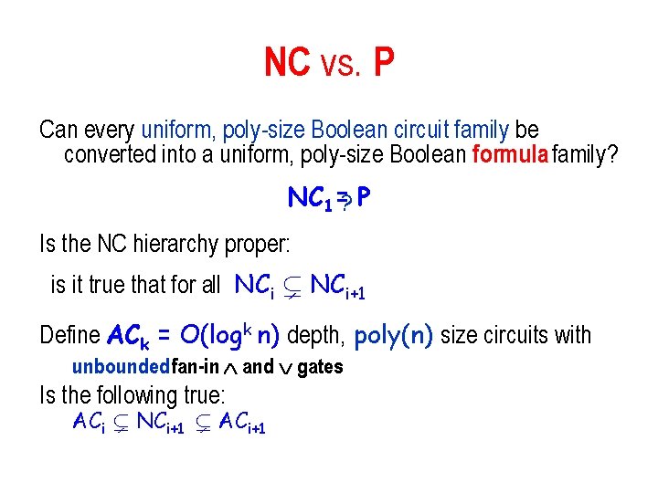 NC vs. P Can every uniform, poly-size Boolean circuit family be converted into a NC vs. P Can every uniform, poly-size Boolean circuit family be converted into a
