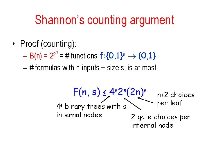 Shannon’s counting argument • Proof (counting): n 2 2 = – B(n) = # Shannon’s counting argument • Proof (counting): n 2 2 = – B(n) = #