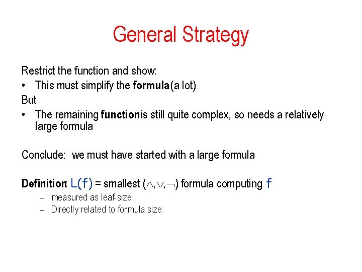 General Strategy Restrict the function and show: • This must simplify the formula (a General Strategy Restrict the function and show: • This must simplify the formula (a