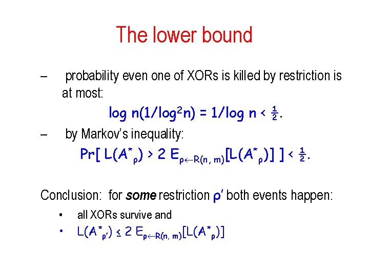 The lower bound – – probability even one of XORs is killed by restriction The lower bound – – probability even one of XORs is killed by restriction