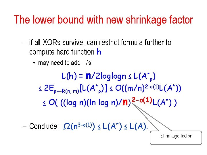 The lower bound with new shrinkage factor – if all XORs survive, can restrict The lower bound with new shrinkage factor – if all XORs survive, can restrict