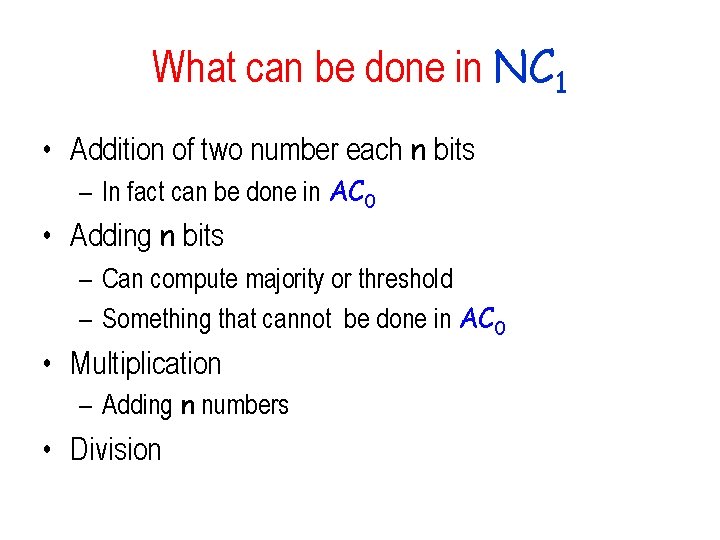 What can be done in NC 1 • Addition of two number each n What can be done in NC 1 • Addition of two number each n