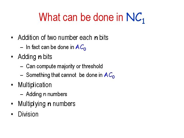 What can be done in NC 1 • Addition of two number each n What can be done in NC 1 • Addition of two number each n