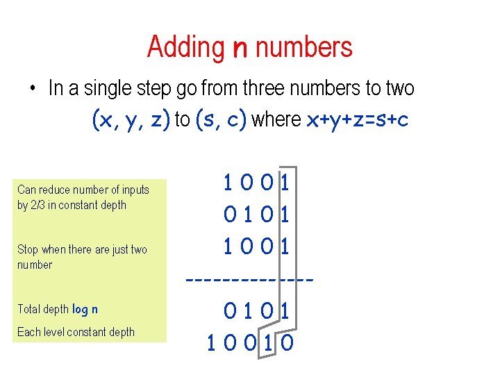 Adding n numbers • In a single step go from three numbers to two Adding n numbers • In a single step go from three numbers to two