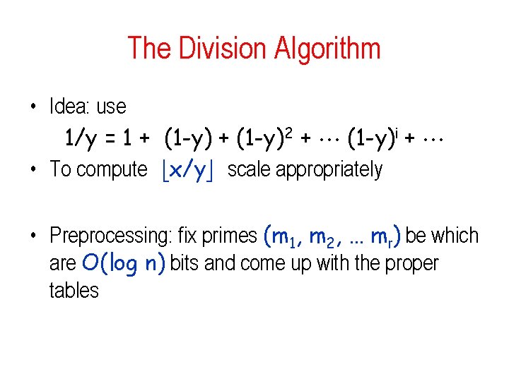 The Division Algorithm • Idea: use 1/y = 1 + (1 -y)2 + (1 The Division Algorithm • Idea: use 1/y = 1 + (1 -y)2 + (1