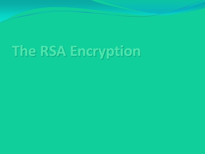 The RSA Encryption 