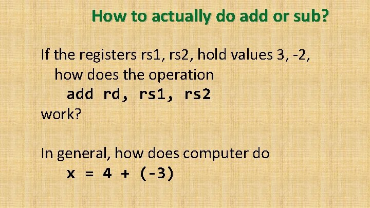 How to actually do add or sub? If the registers rs 1, rs 2,