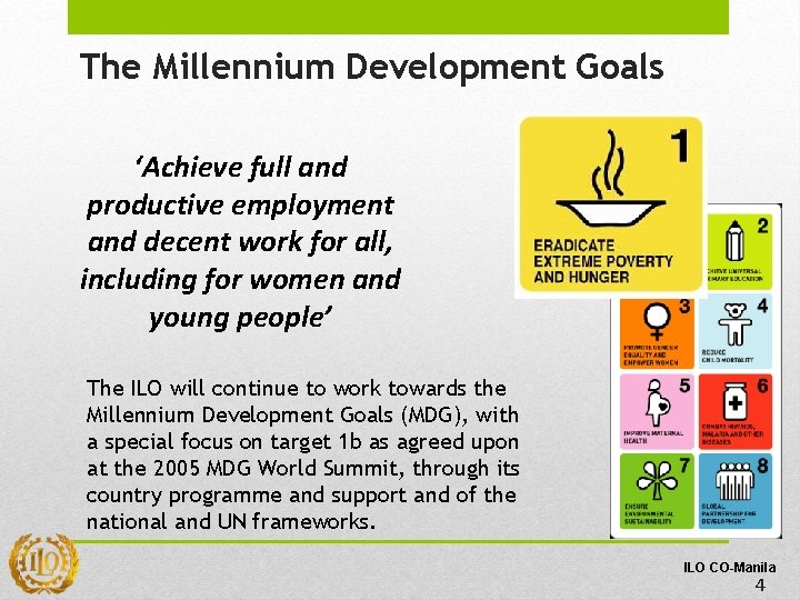 The Millennium Development Goals ‘Achieve full and productive employment and decent work for all, The Millennium Development Goals ‘Achieve full and productive employment and decent work for all,