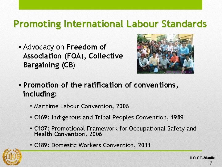 Promoting International Labour Standards • Advocacy on Freedom of Association (FOA), Collective Bargaining (CB) Promoting International Labour Standards • Advocacy on Freedom of Association (FOA), Collective Bargaining (CB)
