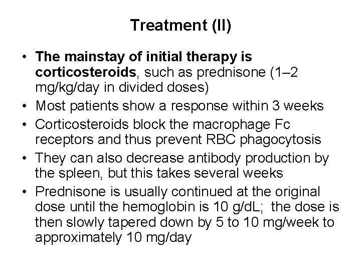 Treatment (II) • The mainstay of initial therapy is corticosteroids, such as prednisone (1–