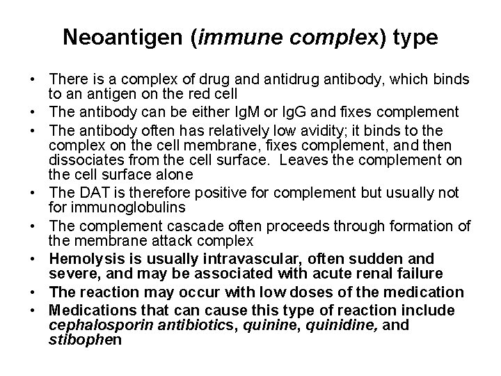 Neoantigen (immune complex) type • There is a complex of drug and antidrug antibody,