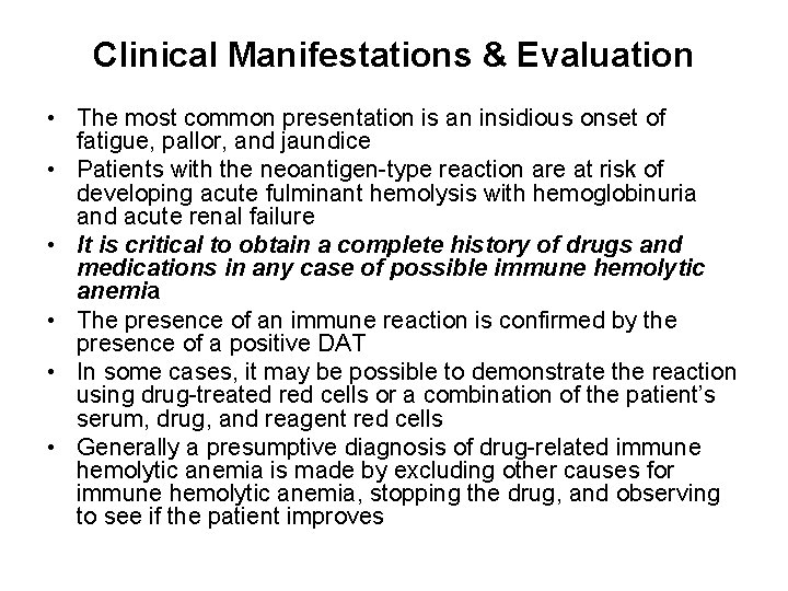 Clinical Manifestations & Evaluation • The most common presentation is an insidious onset of