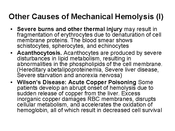 Other Causes of Mechanical Hemolysis (I) • Severe burns and othermal injury may result