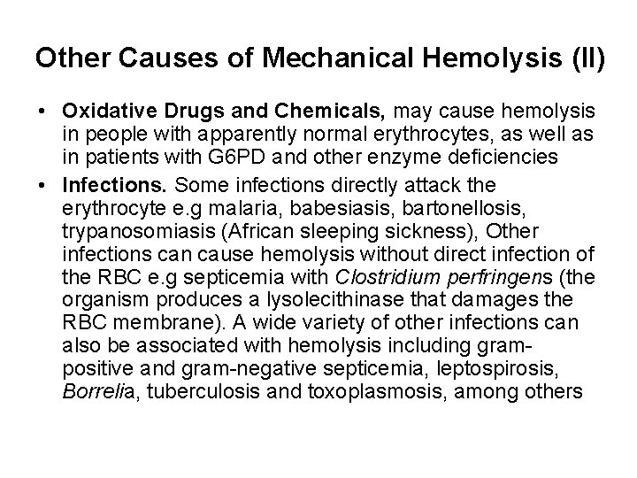 Other Causes of Mechanical Hemolysis (II) • Oxidative Drugs and Chemicals, may cause hemolysis