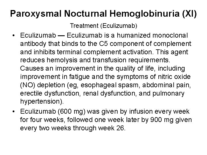 Paroxysmal Nocturnal Hemoglobinuria (XI) Treatment (Eculizumab) • Eculizumab — Eculizumab is a humanized monoclonal