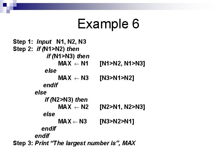 Example 6 Step 1: Input N 1, N 2, N 3 Step 2: if