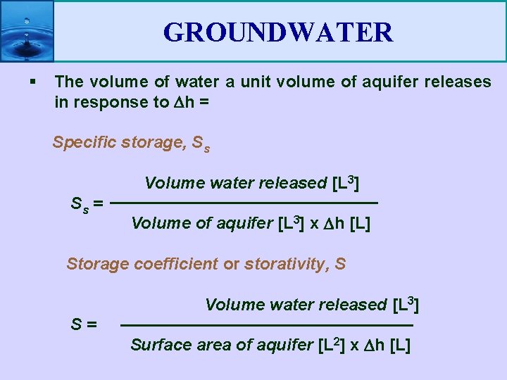 GROUNDWATER § The volume of water a unit volume of aquifer releases in response