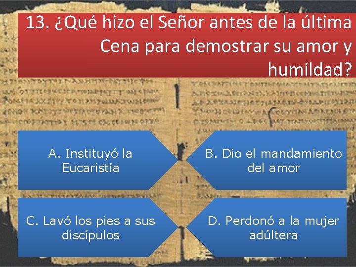 13. ¿Qué hizo el Señor antes de la última Cena para demostrar su amor