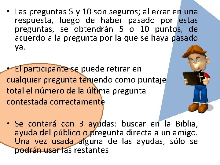  • Las preguntas 5 y 10 son seguros; al errar en una respuesta,