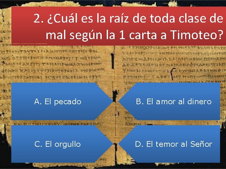 2. ¿Cuál es la raíz de toda clase de mal según la 1 carta