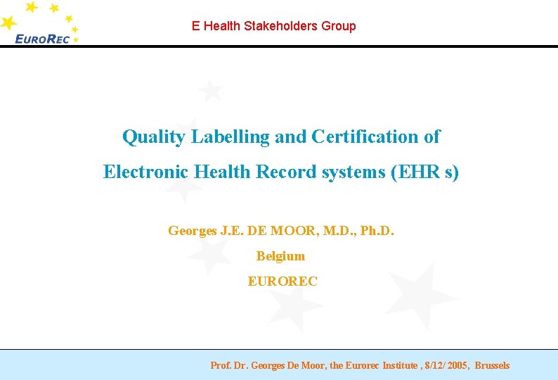 E Health Stakeholders Group Quality Labelling and Certification of Electronic Health Record systems (EHR