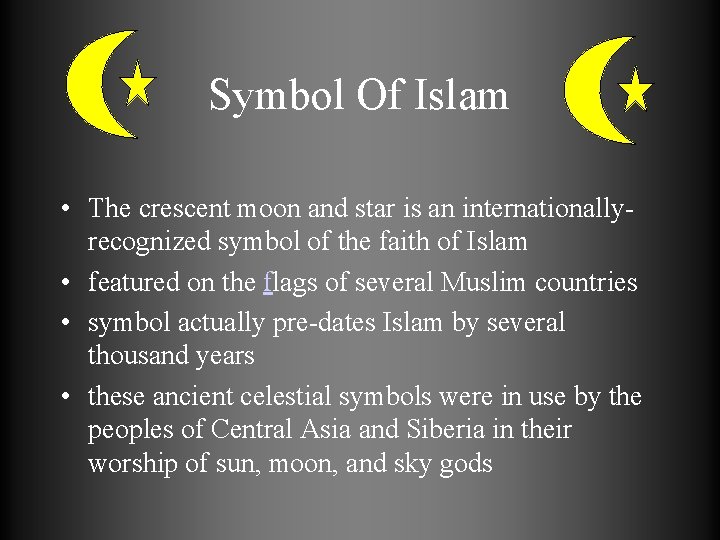 Symbol Of Islam • The crescent moon and star is an internationallyrecognized symbol of