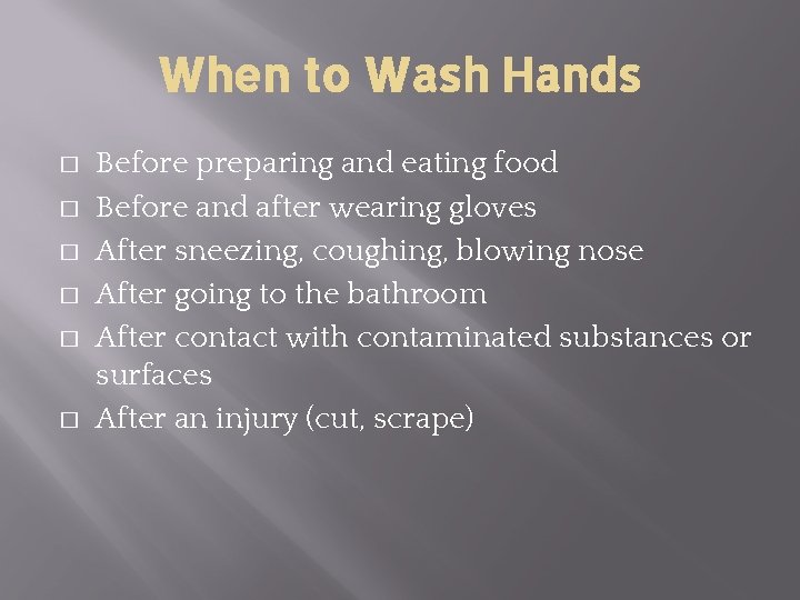 When to Wash Hands � � � Before preparing and eating food Before and When to Wash Hands � � � Before preparing and eating food Before and