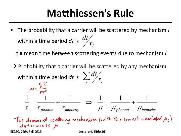 Matthiessen's Rule • The probability that a carrier will be scattered by mechanism i