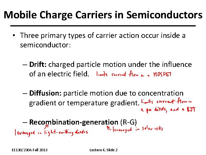 Mobile Charge Carriers in Semiconductors • Three primary types of carrier action occur inside