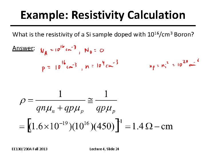 Example: Resistivity Calculation What is the resistivity of a Si sample doped with 1016/cm