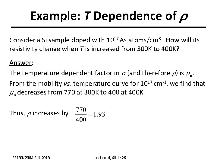 Example: T Dependence of r Consider a Si sample doped with 1017 As atoms/cm