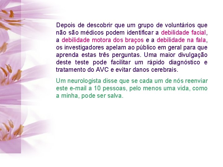 Depois de descobrir que um grupo de voluntários que não são médicos podem identificar Depois de descobrir que um grupo de voluntários que não são médicos podem identificar