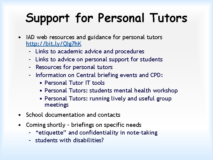 Support for Personal Tutors • IAD web resources and guidance for personal tutors http: