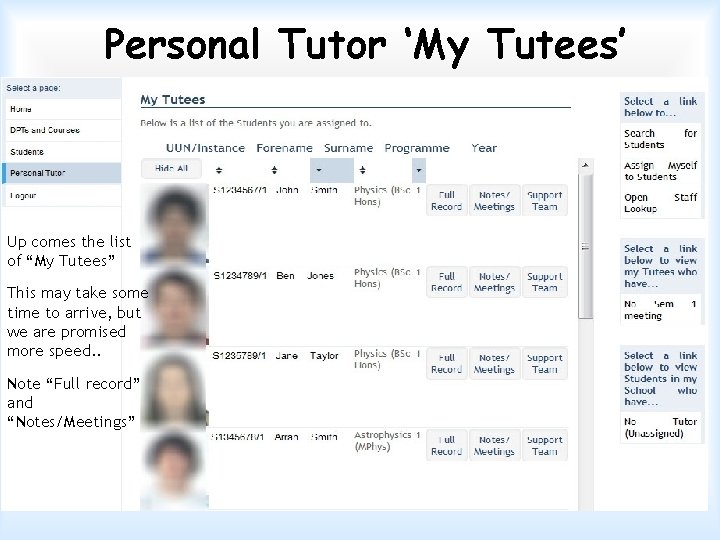 Personal Tutor ‘My Tutees’ Up comes the list of “My Tutees” This may take