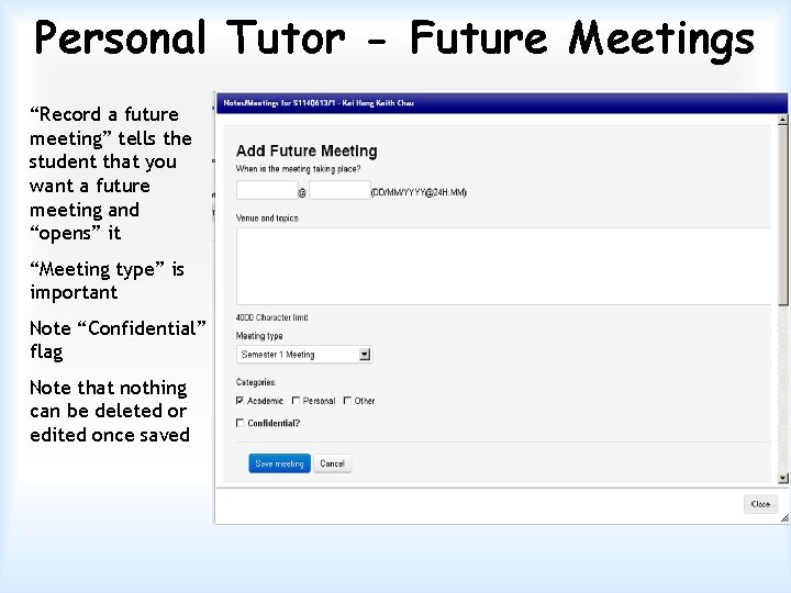 Personal Tutor - Future Meetings “Record a future meeting” tells the student that you