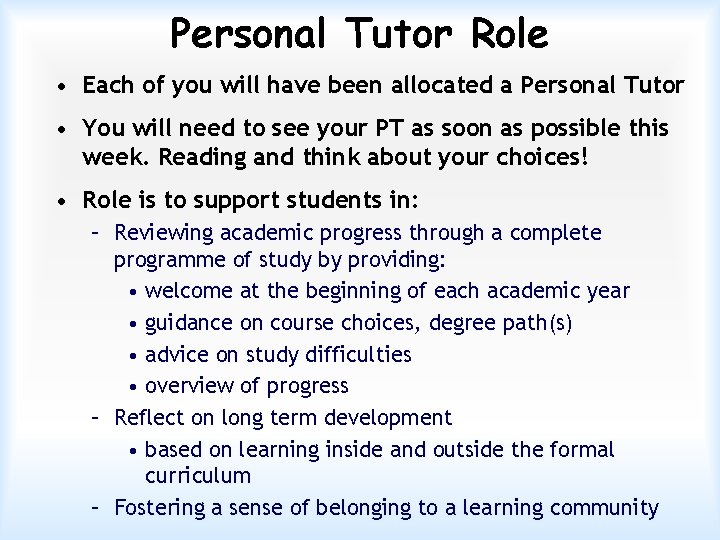 Personal Tutor Role • Each of you will have been allocated a Personal Tutor