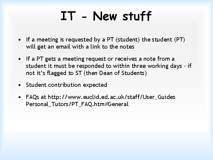 IT - New stuff • If a meeting is requested by a PT (student)