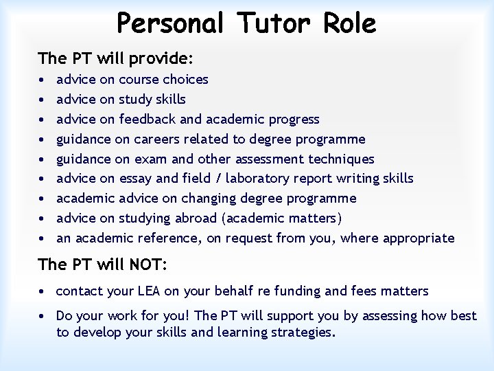 Personal Tutor Role The PT will provide: • • • advice on course choices